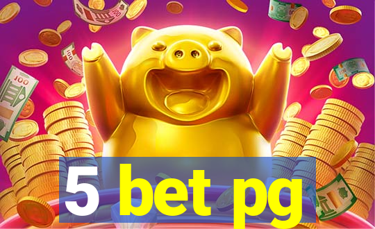 5 bet pg